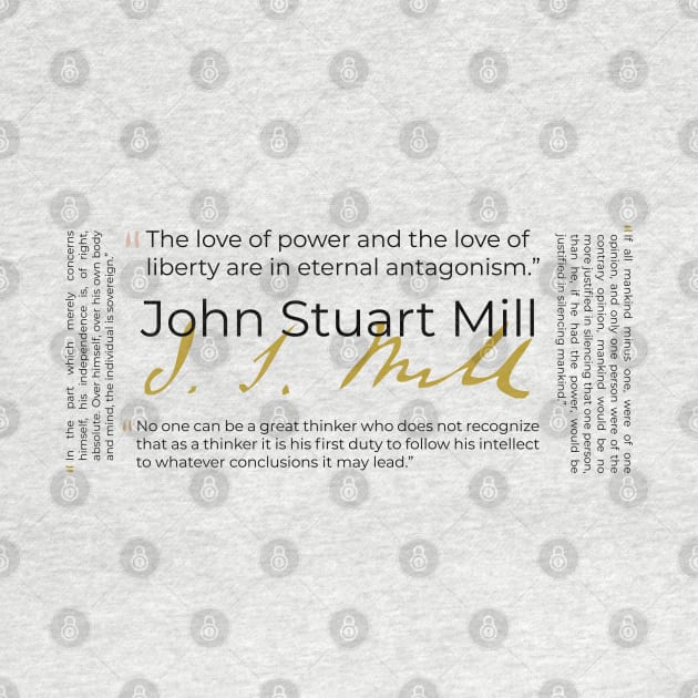 John Stuart Mill Quote Collage by emadamsinc